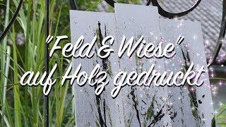 DIY Deko "Feld & Wiese" Gräser auf Holz drucken - Landhaus / Shabby Chic Stil