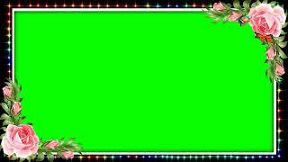 NEW GREEN SCREEN WITH NEON EFFECT AND FLOWER FRAME FOR VIDEO CROMA ️