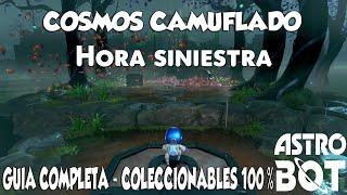 HORA SINIESTRA en el Cosmos Camuflado - ASTRO BOT - Coleccionables 100% Guia completa