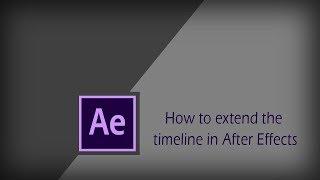 How to extend the timeline in After Effects | After Effects Tutorial