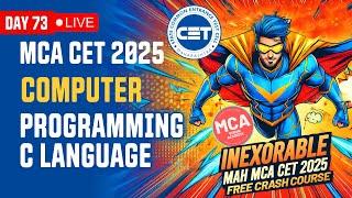 Computer Programming C Language for MAH MCA CET 2025 | DAY 73  INEXORABLE Free Crash Course 