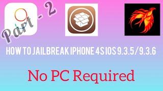 How to Jailbreak iPhone 4s iOS 9.3.5/9.3.6 | Part 2