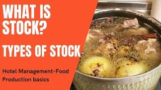 What is Stock?                                Types of stocks? Food production /Culinary