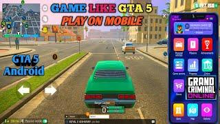 [GTA 5 Mobile] Game Like Gta V On Android | Grand Criminal Online #1| Badmash Gamer 88