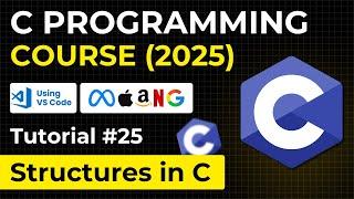 Structures in C Language | Complete C Programming 2025 Course for Beginners