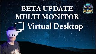 Virtual Desktop - Beta Update - Multi Monitors - Meta Quest 3 - PICO - Vive - PCVR