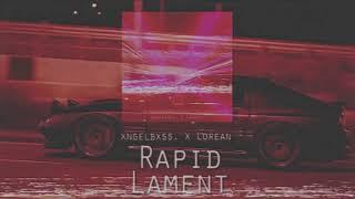 xngelbxss. x Lorean - Rapid Lament