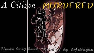 A Citizen, MURDERED Electro Swing Remix | Tessa Song - Murder Drones Lyric Video | READ DESCRIPTION!