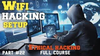 WiFi Hacking Setup Guide | Ethical Hacking Full Course Part 22 | Skillsphere Academy