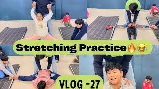 Stretching Practice || All Students Crying || Part-4 || Vlog -27