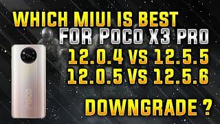 Which Miui Version Is Best For Poco X3 Pro | Miui 12.0.5 Vs 12.5.5 | Don't Downgrade Your Device