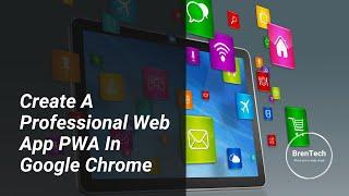 Create A Progressive Web App (PWA) In Google Chrome