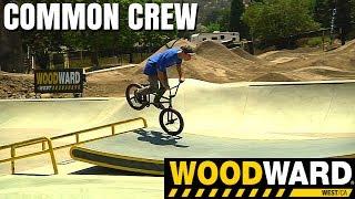 BMX - COMMON CREW AT WOODWARD WEST  (HD)