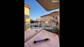 Healthy habits for student need #shortcuts #motivation #studytips