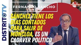 FERNANDO SANCHO SÁNCHEZ TIENE LOS DÍAS CONTADOS PARA SALIR DE MONCLOA, ES UN CADÁVER POLÍTICO