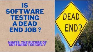 Testing scope in future || Is software testing a dead end job || Is software testing gradually dying