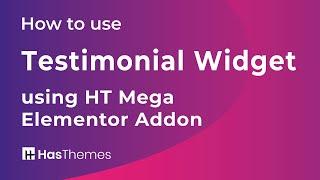 How to use Testimonial Widget using HT Mega Elementor Addon | Part 19