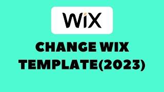 Change Your Wix Website Template/Theme (2024)