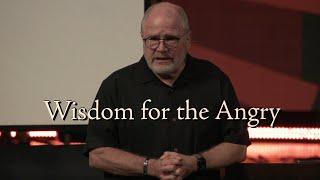 Wisdom for the Angry | Pastor Jamie Rasmussen | SBC Online Campus