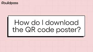 BuildPass Tutorial: How do I download the QR code poster?