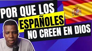 ¿Por qué los ESPAÑOLES NO creen en DIOS?