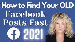 How to FIND OLD Facebook Posts of Yours from Years Ago! 2021