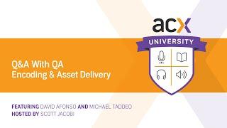 Q&A with QA – Encoding and Asset Delivery