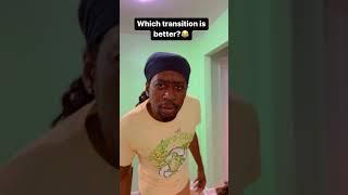 Which transition win? #funny #hahaha #funnymoments #jokes #funnymemes #lifestyle #funnyvideo