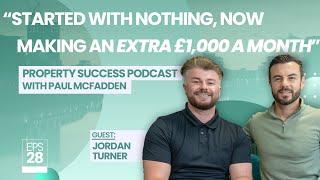 How to get started in property without money: Episode 28 ft (Jordan Turner)