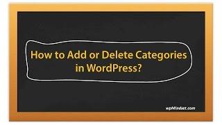 How to Add or Delete Categories in WordPress?