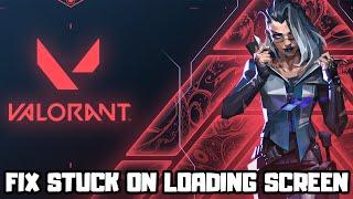 How to FIX Valorant Stuck on Loading Screen