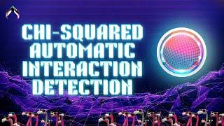 Chi squared Automatic Interaction Detection in 60 Seconds | Machine Learning Algorithms