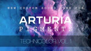 @ArturiaOfficial  PIGMENTS PATCHES  - Technicolor Vol.1 - Sound Bank (Part 1)