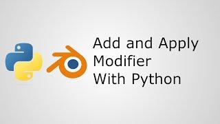 Blender Python Scripting: Add and Apply a Modifier
