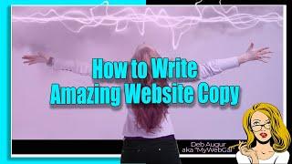 How to Write Amazing Copy for Your Website and Create a Genuine Connection with Your Visitors FAST!