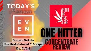 Durban Gelato Live Resin Infused 510 Vape by EVEN | One Hitter Vape Review 