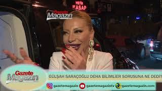 GÜLŞAH SARAÇOĞLU, DEHA BİLİMLİER SORUSUNA NE TEPKİ VERDİ?