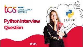 Top FAQ TCS Python Interview Questions | TCS Interview Campus Question 2023