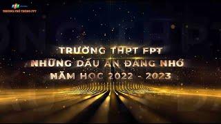 Trường THPT FPT: Những dấu ấn đặc biệt của năm học 2022 - 2023