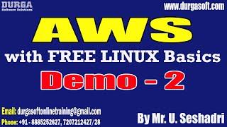 AWS with FREE LINUX Basics tutorials || Demo - 2 || by Mr. U. Seshadri On 15-11-2024 @8PM IST