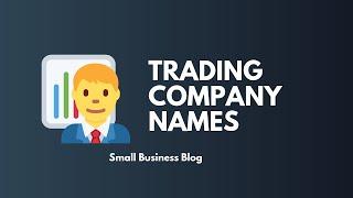 Creative Trading Company Names