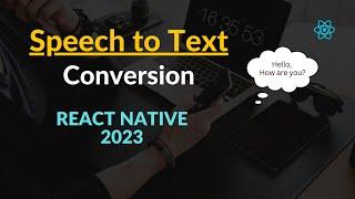 ️ Speech to Text Conversion in React Native 2023 | Ultimate React Native Tutorial 