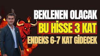 BEKLENEN OLACAK BU HİSSE 3 KAT BORSA 6-7 KAT GİDECEK