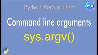 Command line arguments - SYS.ARGV( ) | Python Beginners Tutorial | An IT Professional