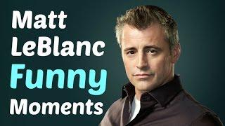 Matt LeBlanc Funny Moments