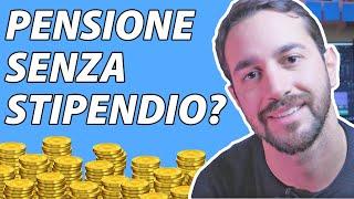 La tua PENSIONE senza stipendio