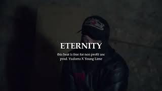 [FREE] ETERNITY (YUNG VISION X T-LOW TYPE BEAT) prod. Yudorra X Young Lime