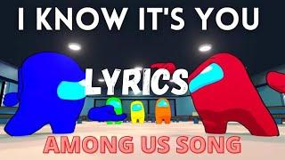 Among Us Song - "I KNOW IT'S YOU" (Lyrics) "GatoPaint"