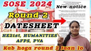 SOSE ROUND 2 DATESHEET 2024 । SOSE NEW CIRCULAR 2024 । PVA, humanities, HE21st round 2 information