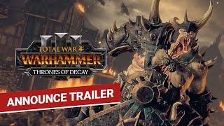Total War: WARHAMMER III - Thrones of Decay Announce Trailer